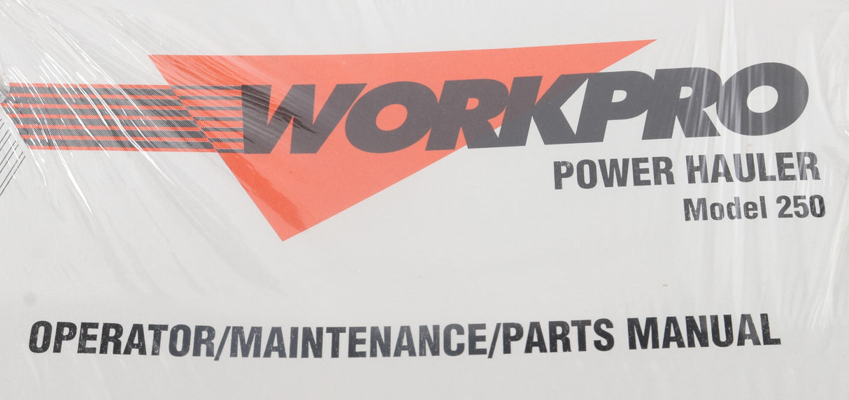 WORK PRO - 8990284 - POWER HAULER 250 OPERATOR/MAINTENANCE MAUAL
