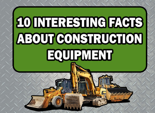 10 Interesting Facts About Construction Equipment