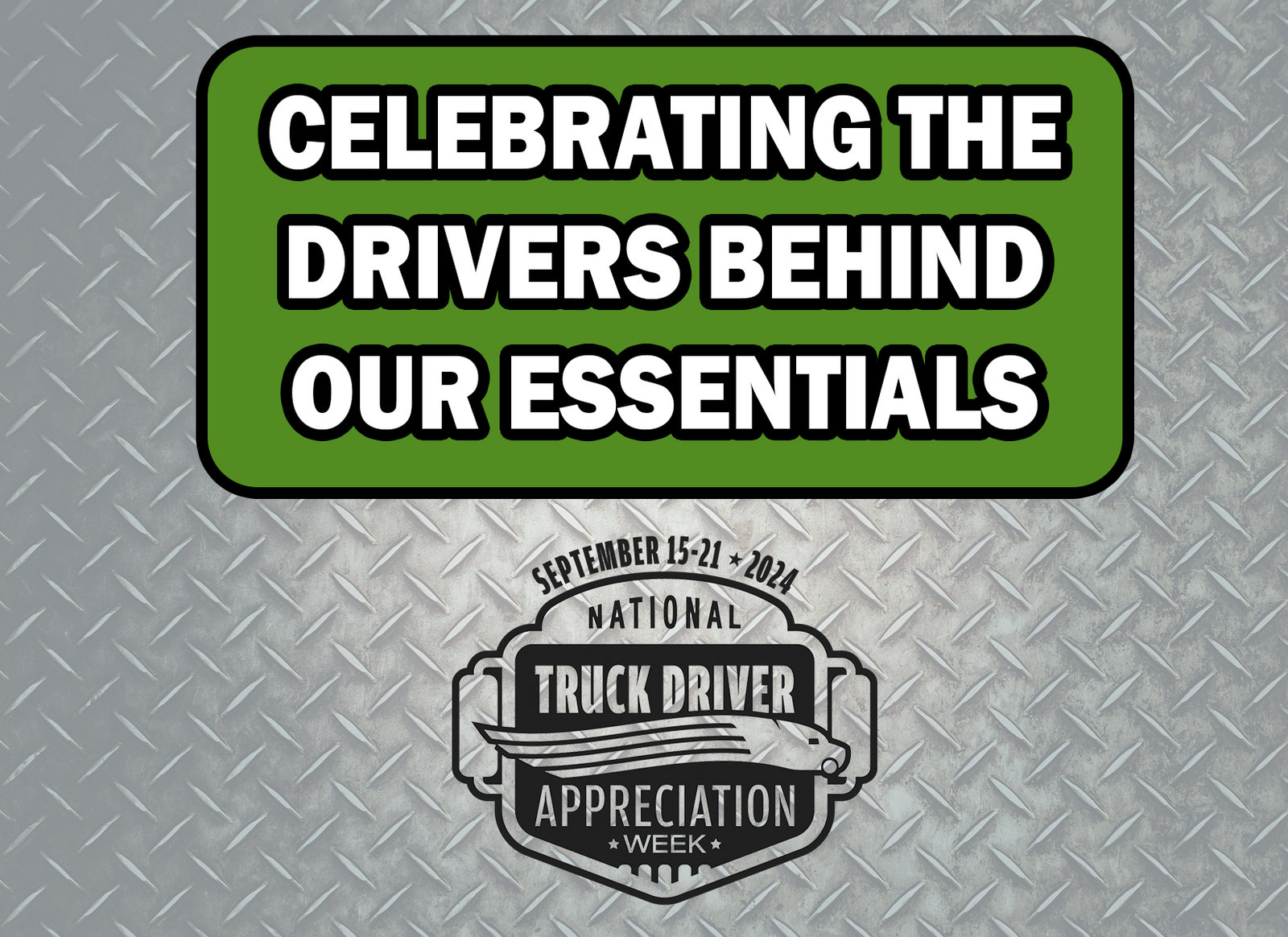 Celebrating The Drivers Behind Our Essentials