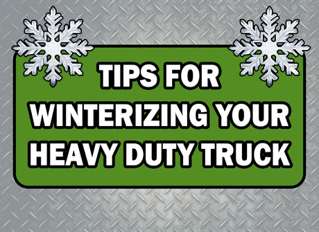 Tips for Winterizing Your Heavy Duty Truck