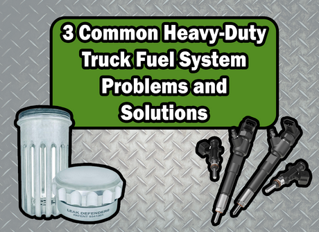 3 Common Heavy-Duty Truck Fuel System Problems and Solutions