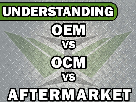 OEM vs OCM vs Aftermarket Parts