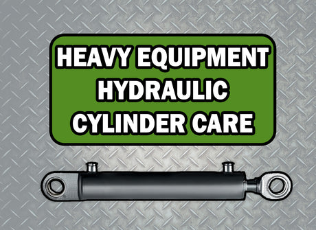 Heavy Equipment Hydraulic Cylinder Care