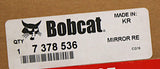 BOBCAT ­-­ 7378536 ­-­ MIRROR REAR VIEW